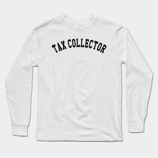 Tax Collector Long Sleeve T-Shirt